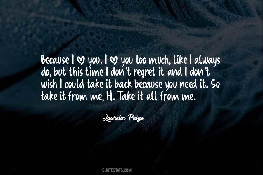 I Love You Because I Need You Quotes #1058720