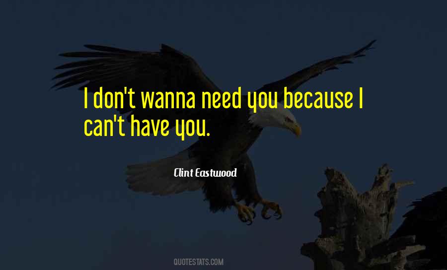 I Love You Because I Need You Quotes #913493