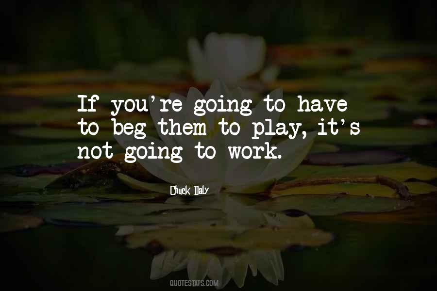 Not To Beg Quotes #1529846