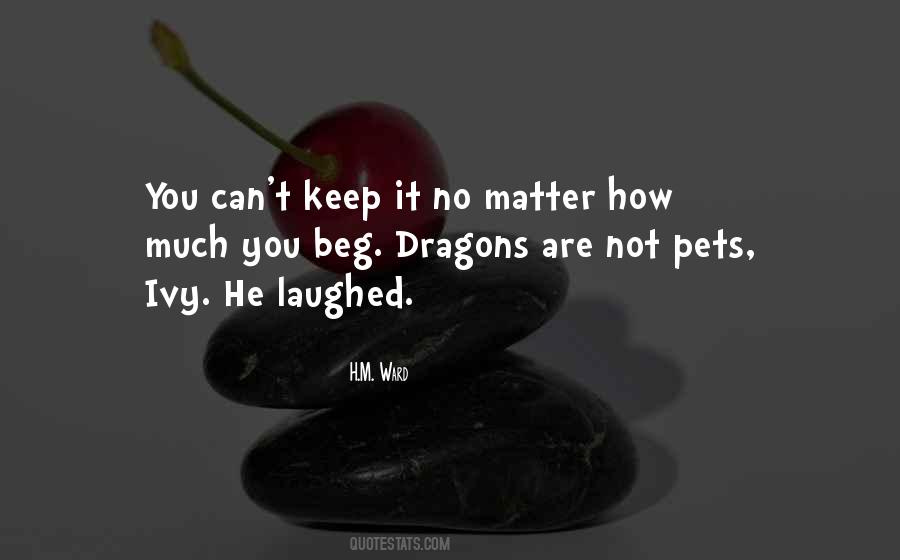 Not To Beg Quotes #93568