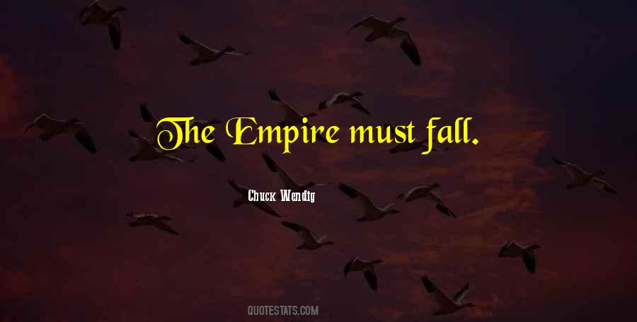 Quotes About The Fall Of An Empire #1121559