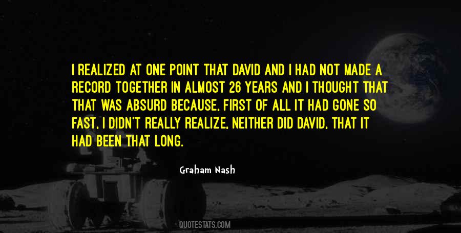 Been And Gone Quotes #1258168