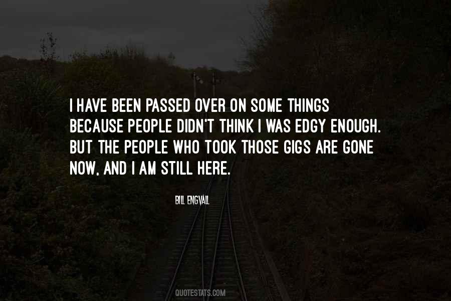 Been And Gone Quotes #1429287