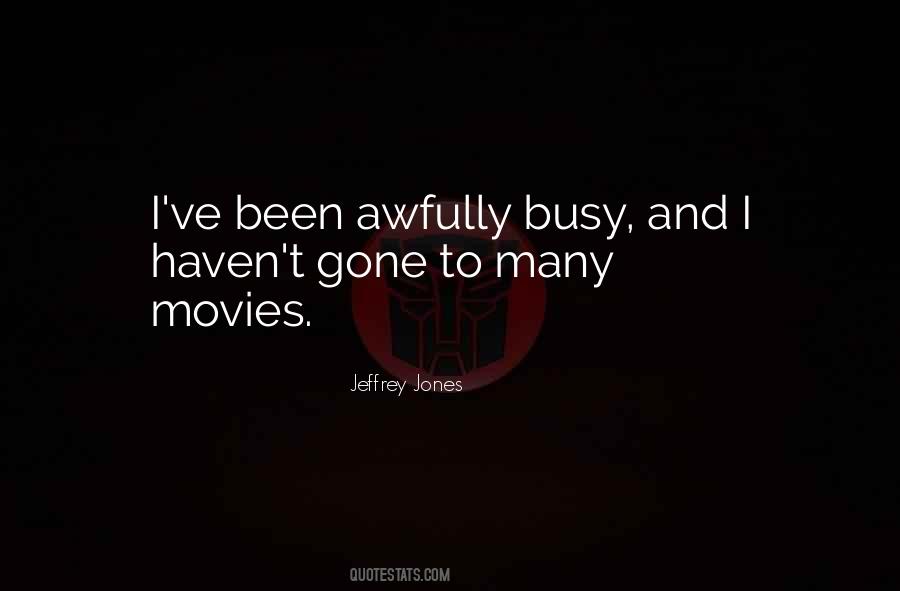 Been And Gone Quotes #506137