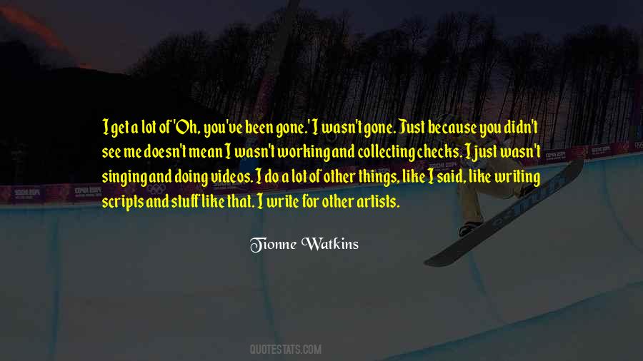 Been And Gone Quotes #589878