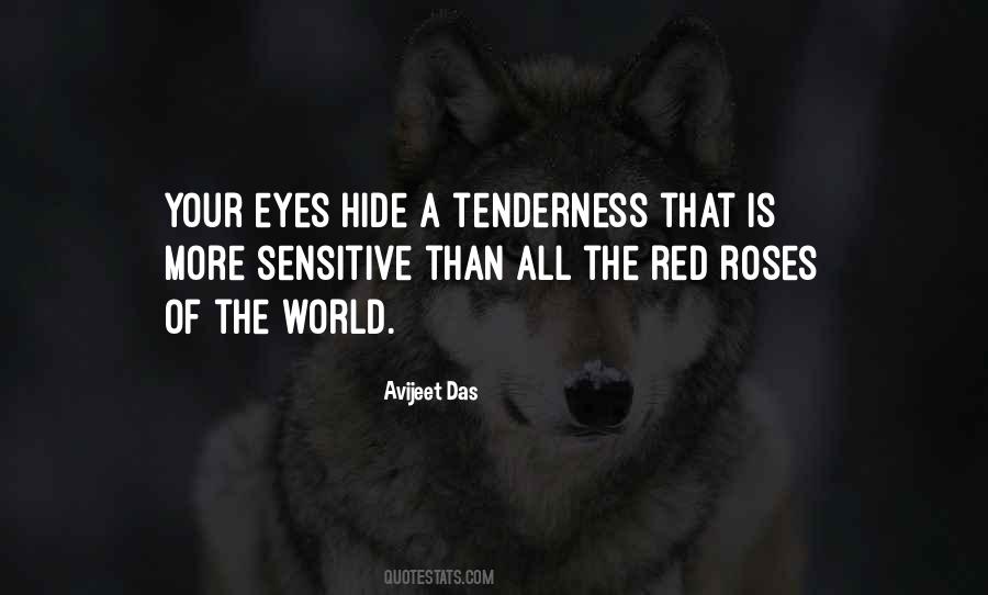 Quotes About More Sensitive #71510