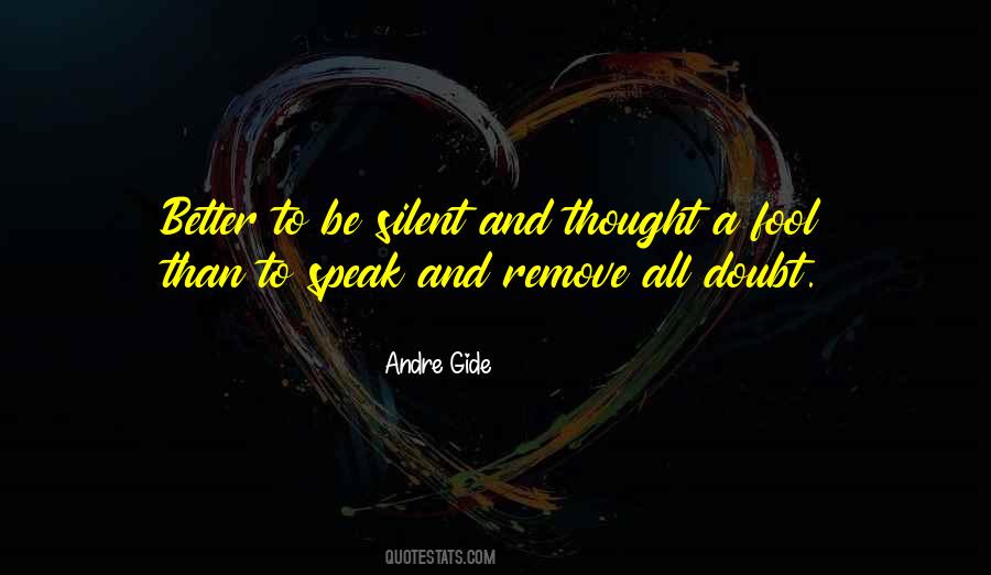 Better To Be Silent And Thought A Fool Quotes #1207477