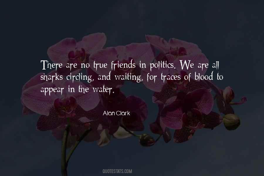 Politics Friends Quotes #1233294