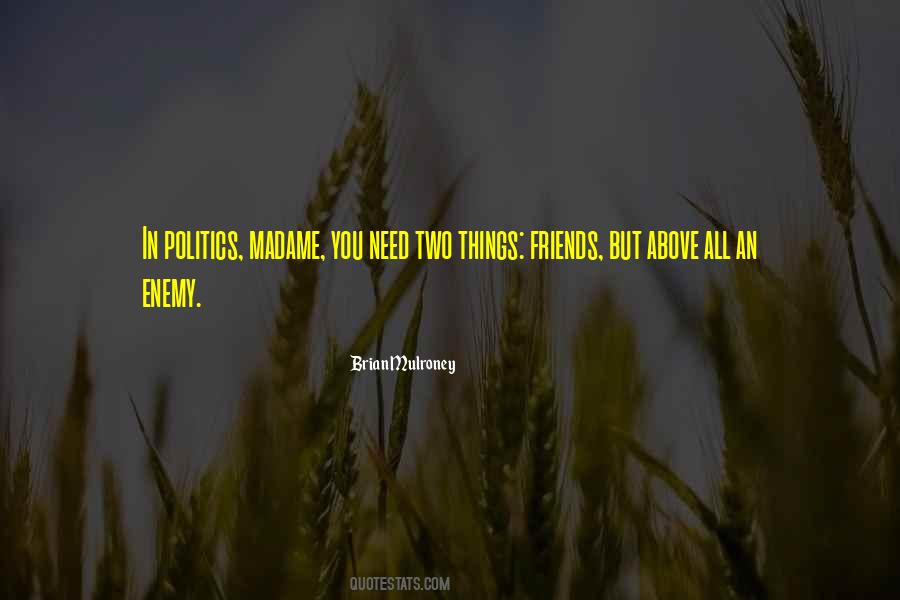 Politics Friends Quotes #1845399