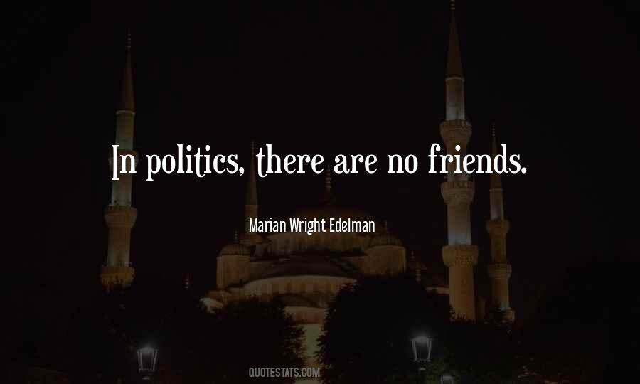 Politics Friends Quotes #376690