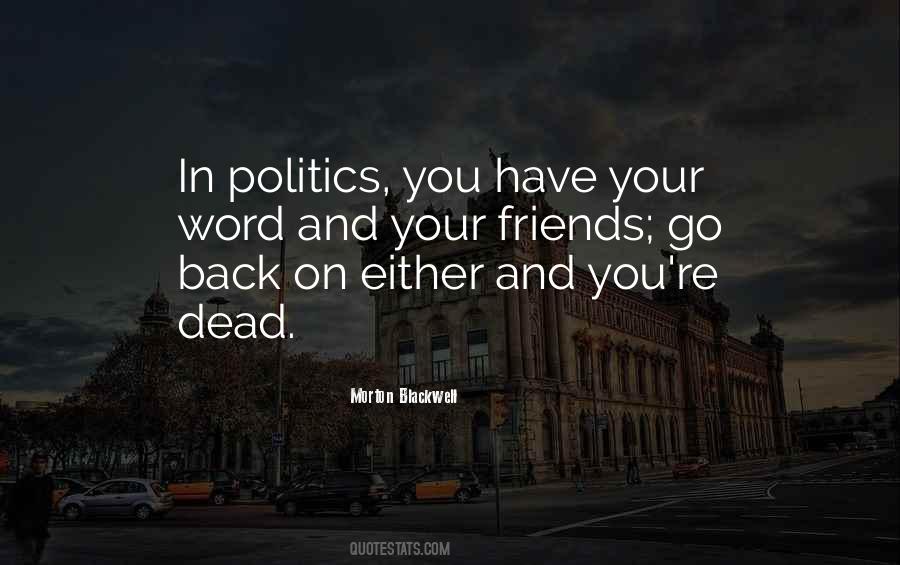 Politics Friends Quotes #402452