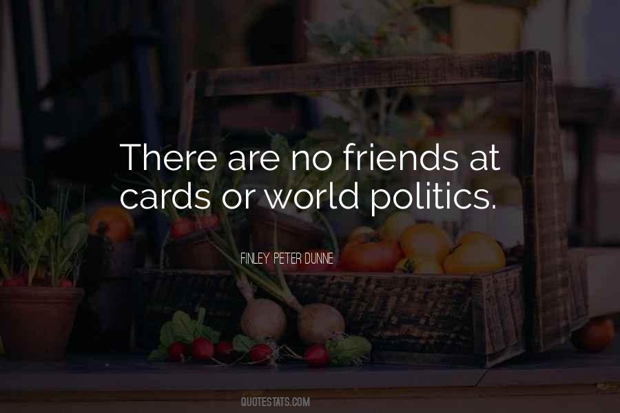 Politics Friends Quotes #445476