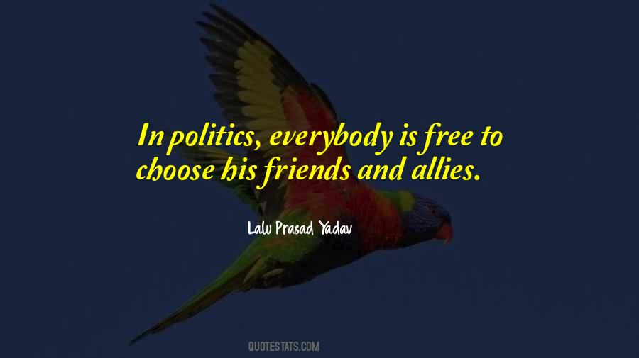 Politics Friends Quotes #963359