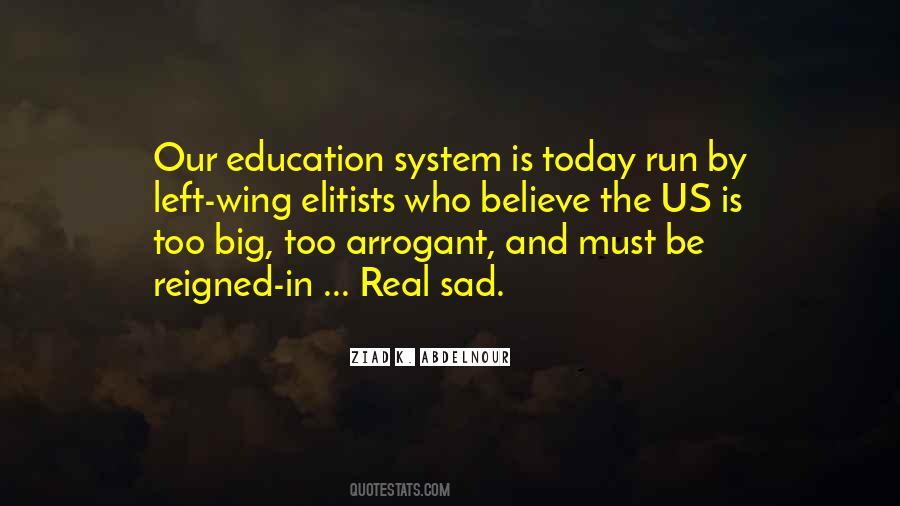 Our Education System Quotes #1771855