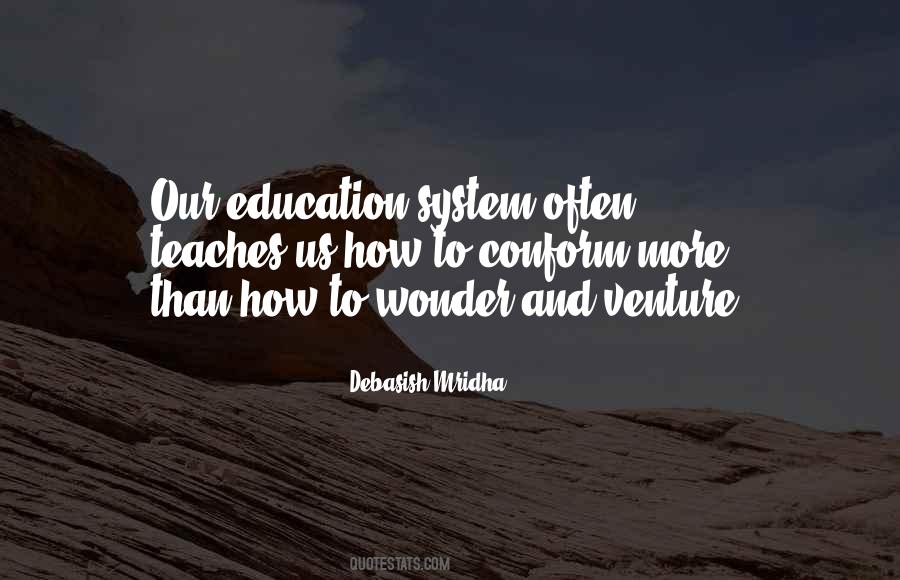 Our Education System Quotes #510578