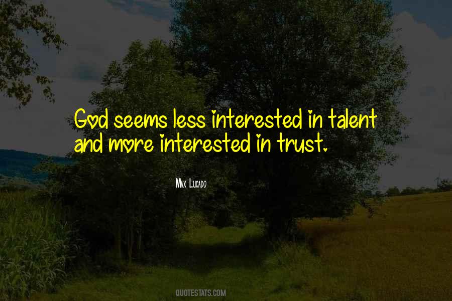 Less Interested Quotes #1524513