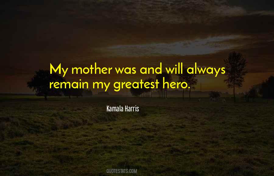 My Mother Is My Hero Quotes #460771