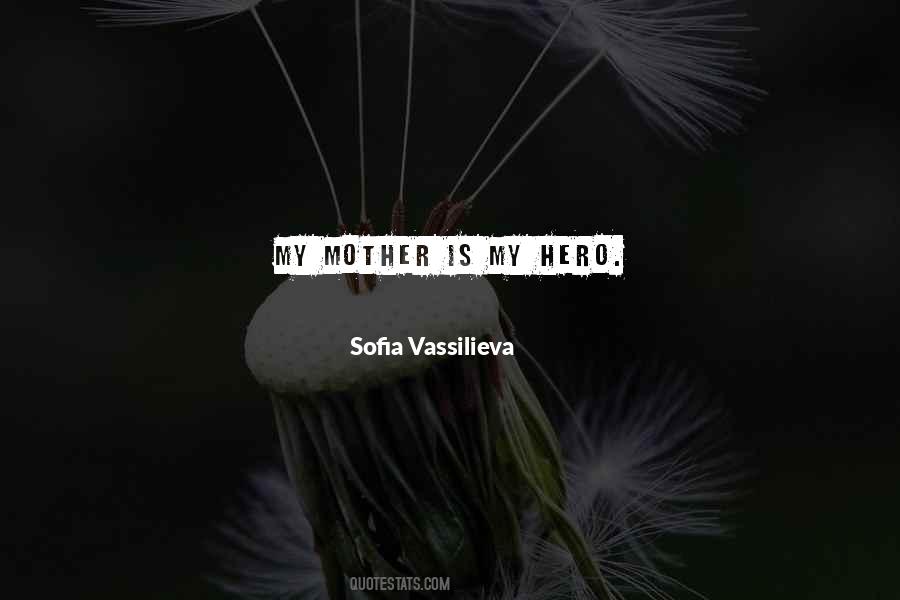 My Mother Is My Hero Quotes #573932