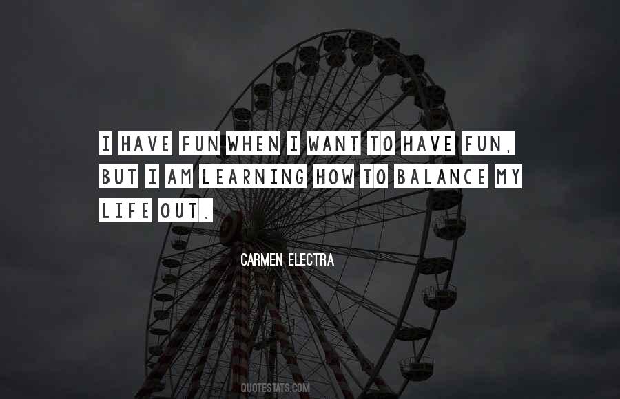 I Want To Have Fun Quotes #820620