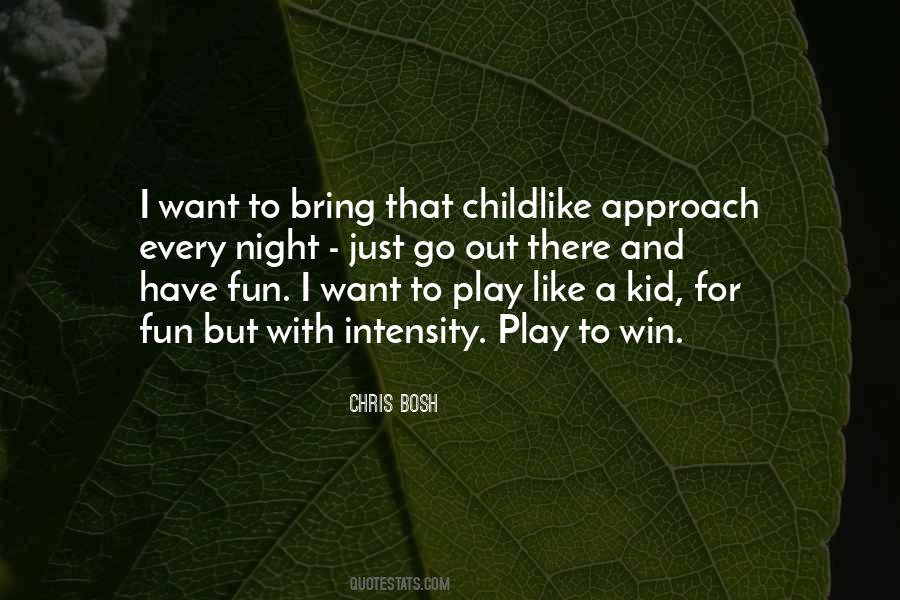 I Want To Have Fun Quotes #888412