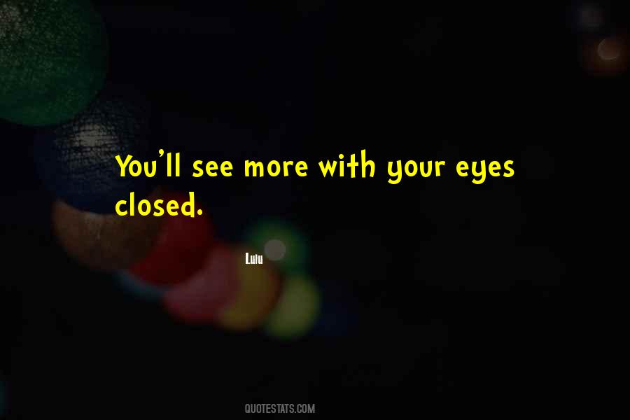 See With Closed Eyes Quotes #1652694