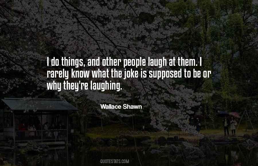 Laugh At Them Quotes #1644087