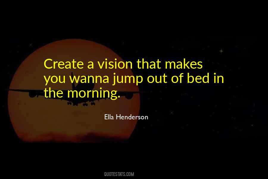 Create A Vision Quotes #76242