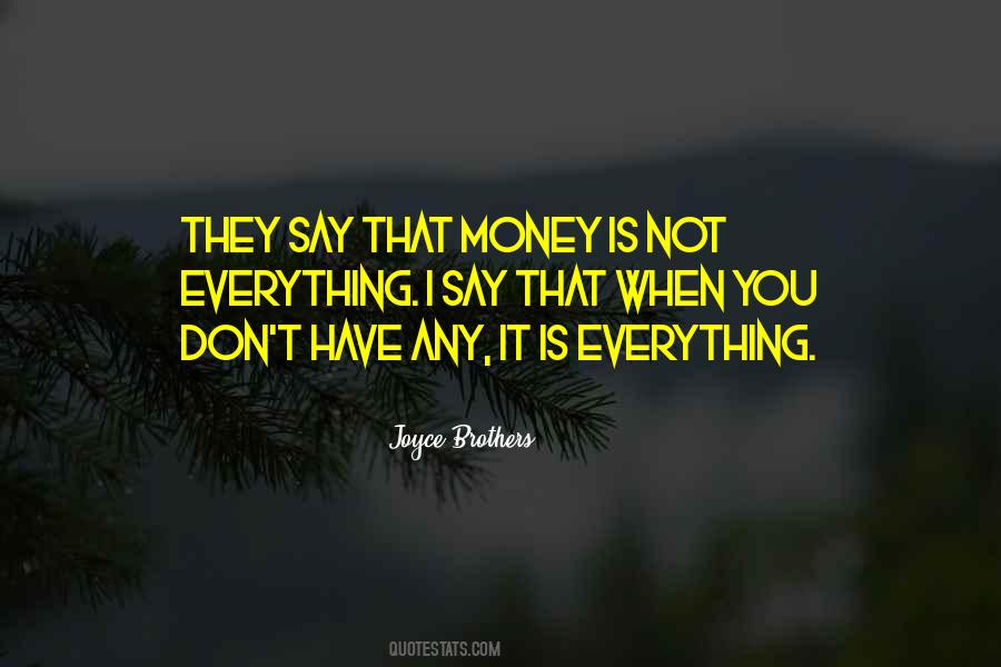 Money Not Everything Quotes #1559576