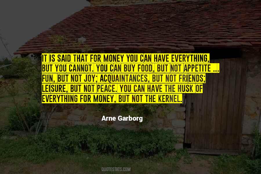 Money Not Everything Quotes #158150
