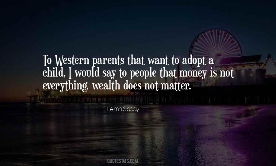 Money Not Everything Quotes #1684647