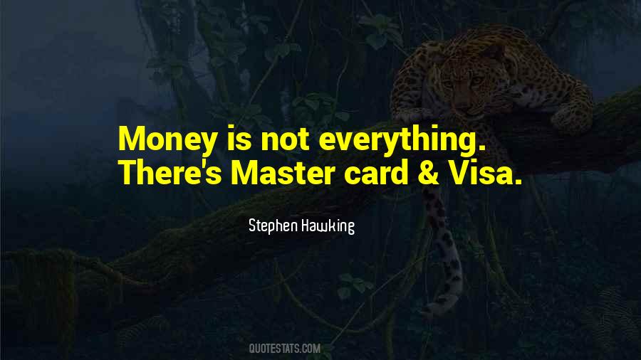 Money Not Everything Quotes #1875674