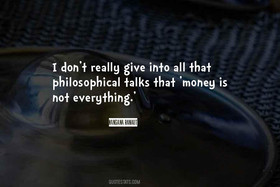 Money Not Everything Quotes #939759