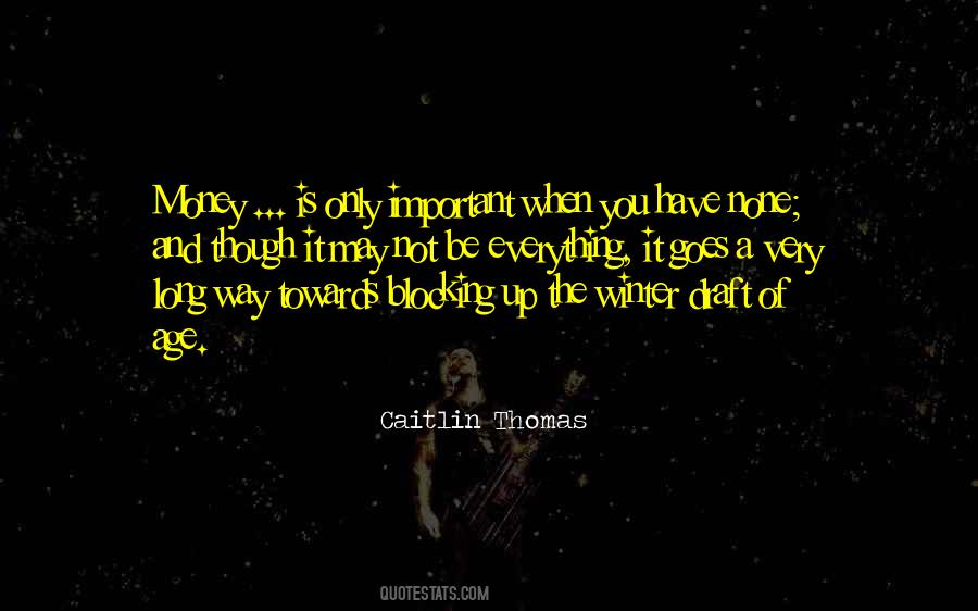 Money Not Everything Quotes #996390