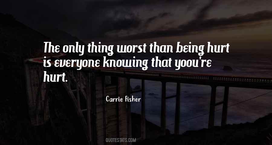 Worst Hurt Quotes #1256836