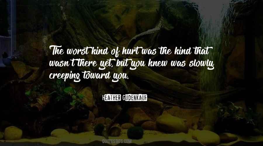Worst Hurt Quotes #579732