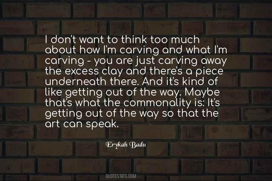 You Can Think What You Want Quotes #1000451