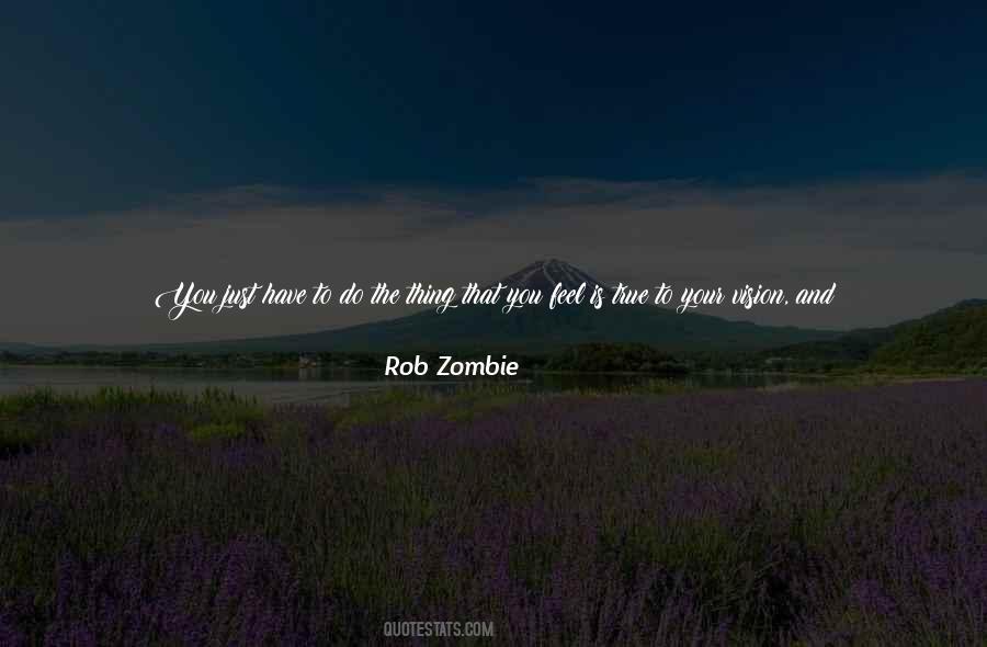 You Can Think What You Want Quotes #1034535