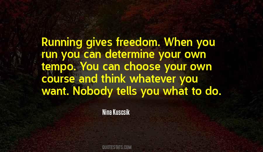 You Can Think What You Want Quotes #1265228