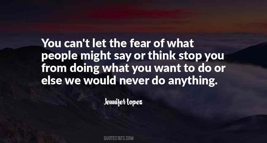 You Can Think What You Want Quotes #1378797