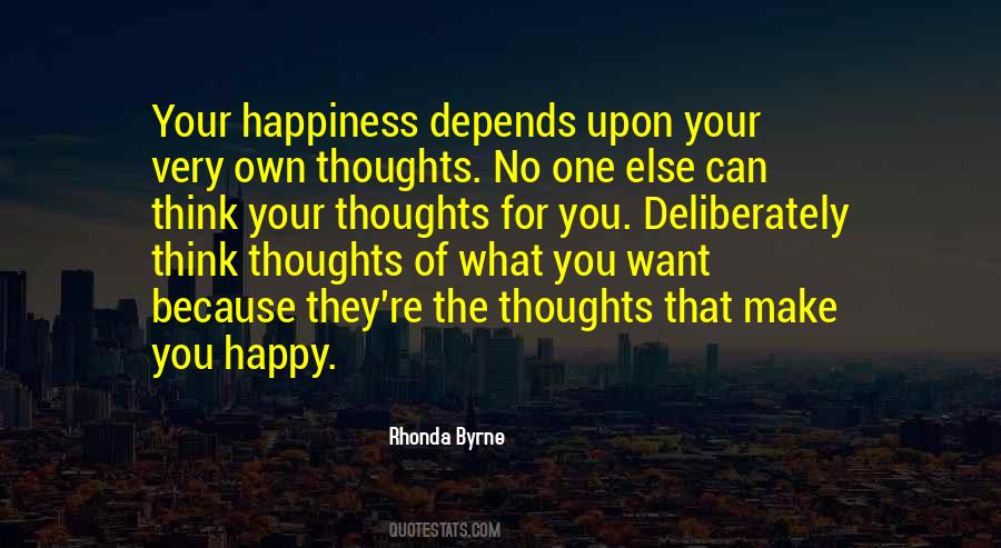 You Can Think What You Want Quotes #1706210