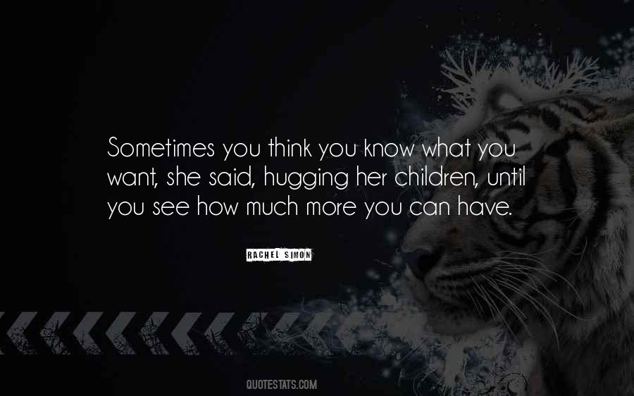 You Can Think What You Want Quotes #1709393
