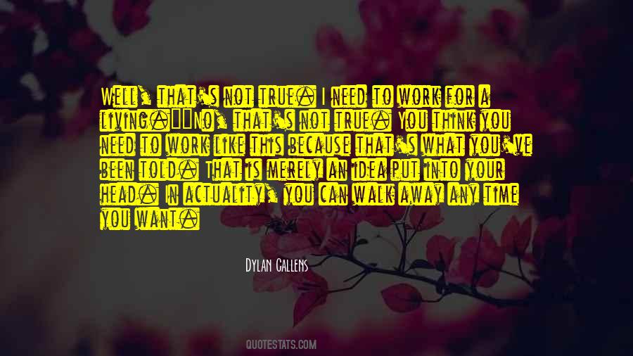 You Can Think What You Want Quotes #258768