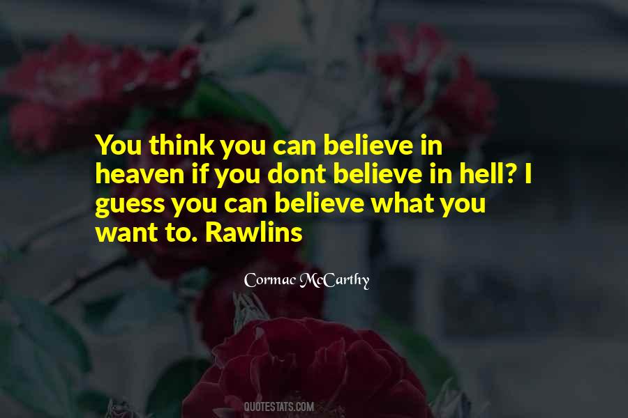 You Can Think What You Want Quotes #345260