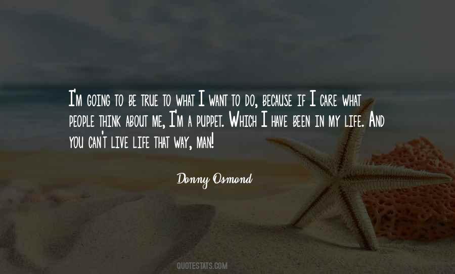 You Can Think What You Want Quotes #593369