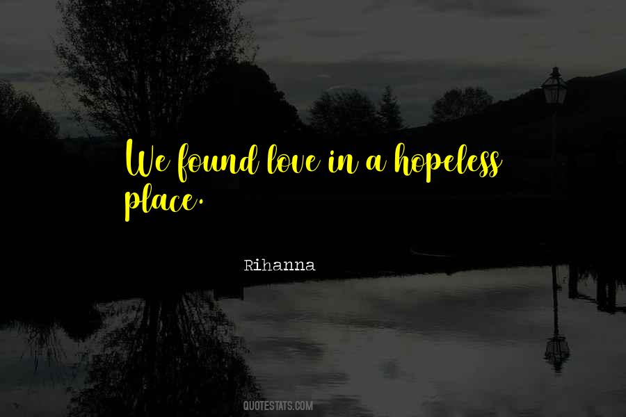 We Found Love In A Hopeless Place Quotes #100971