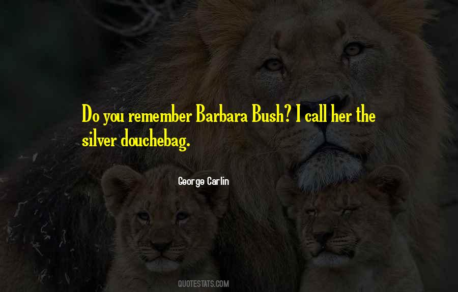 George And Barbara Bush Quotes #864082