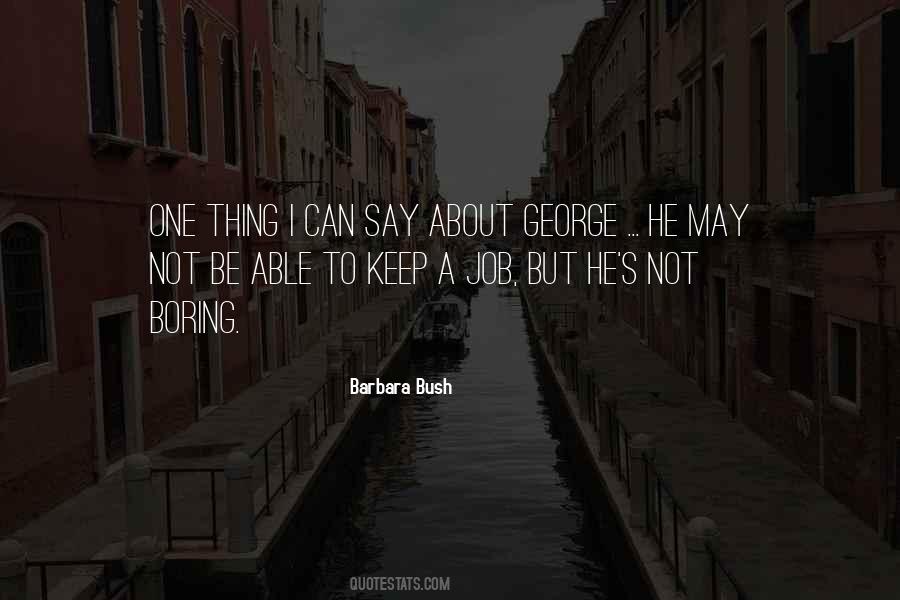 George And Barbara Bush Quotes #945625