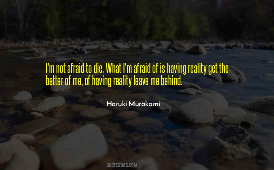 We Are Not Afraid To Die Quotes #1146204