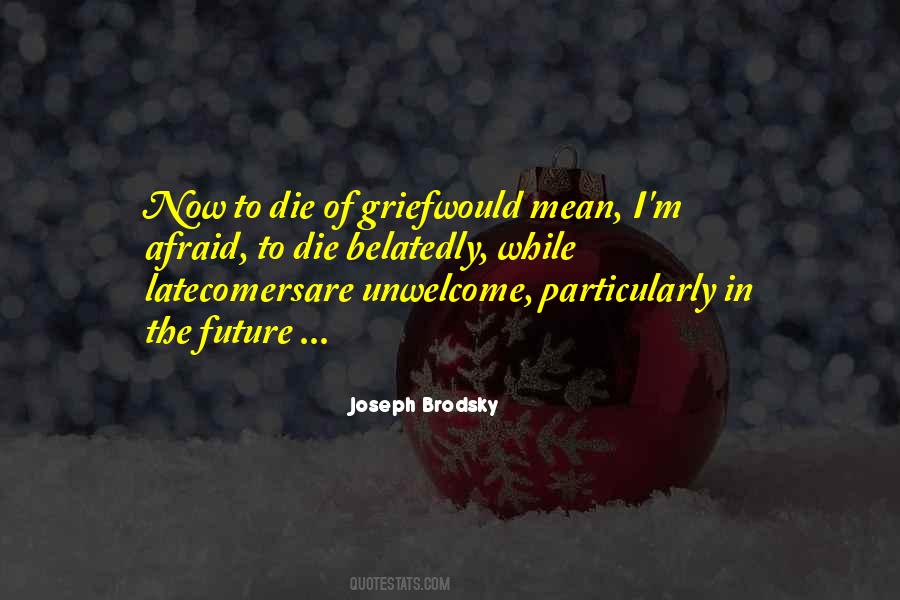 We Are Not Afraid To Die Quotes #579160