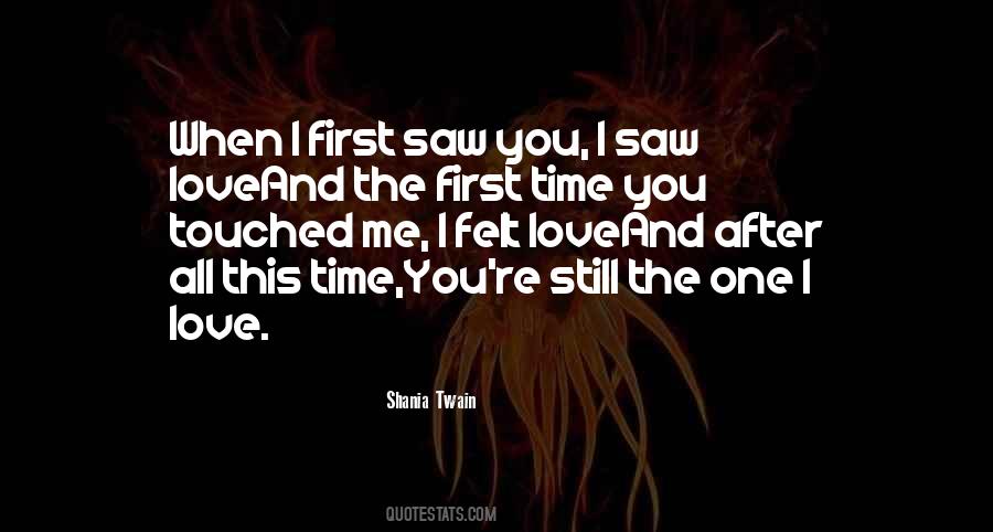The First Time You Touched Me Quotes #1766750